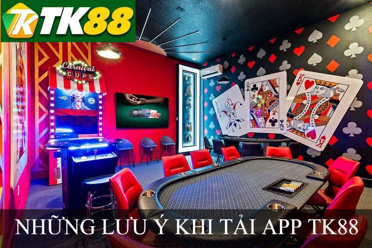 NHỮNG LƯU Ý QUAN TRONG ĐỂ TẢI APP TK88